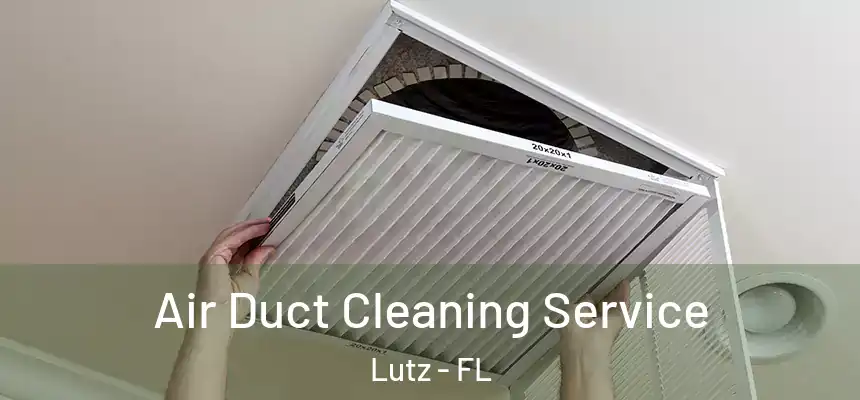  Air Duct Cleaning Service Lutz - FL